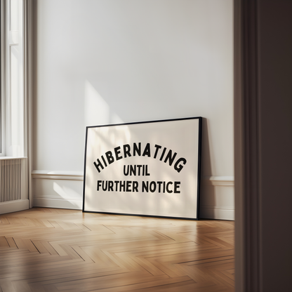 Hibernating Until Further Notice | Black & Cream | Art Print
