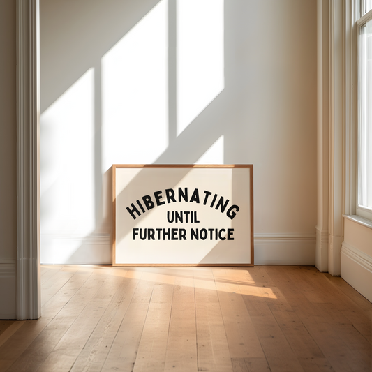 Hibernating Until Further Notice | Black & Cream | Art Print