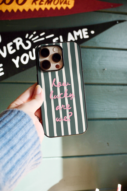 How Lucky Are We | Phone Case