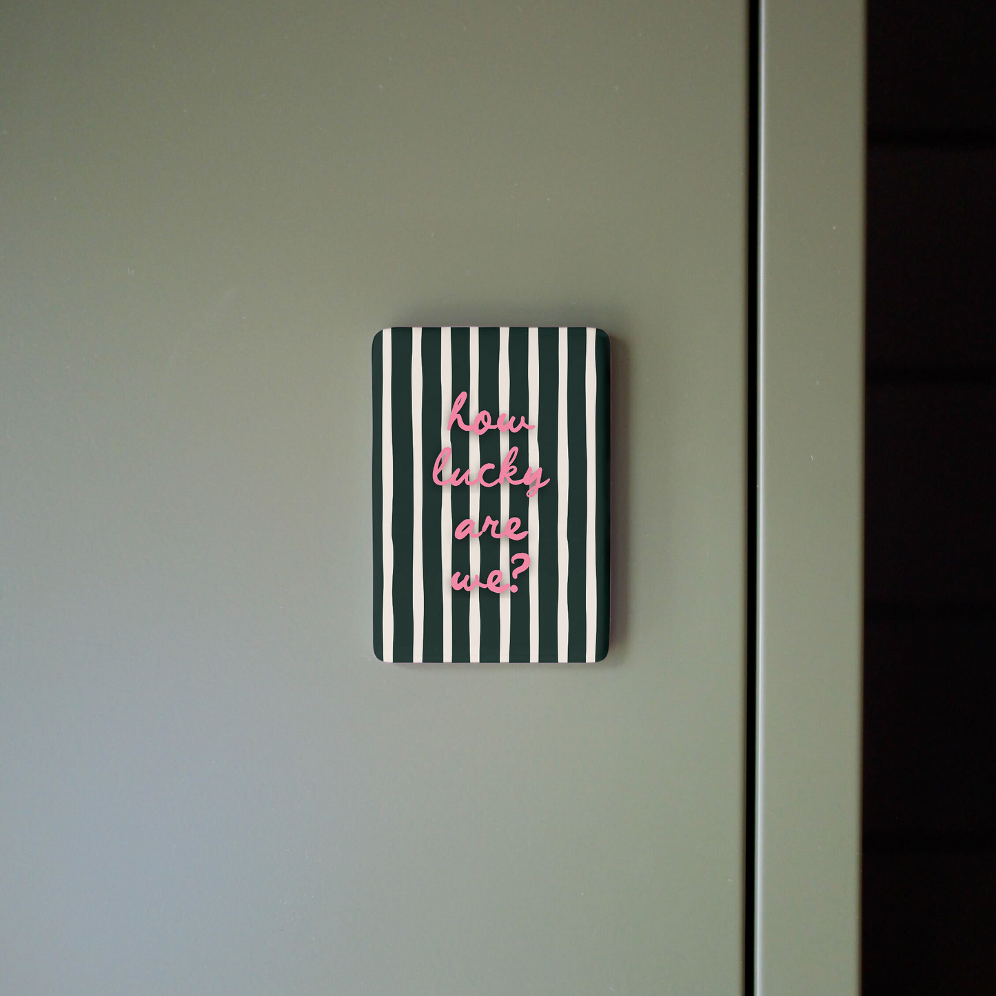 How Lucky Are We | Ceramic Magnet