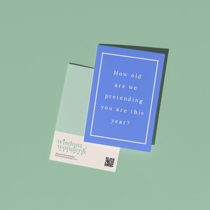 How Old Are We Pretending | Greeting Card