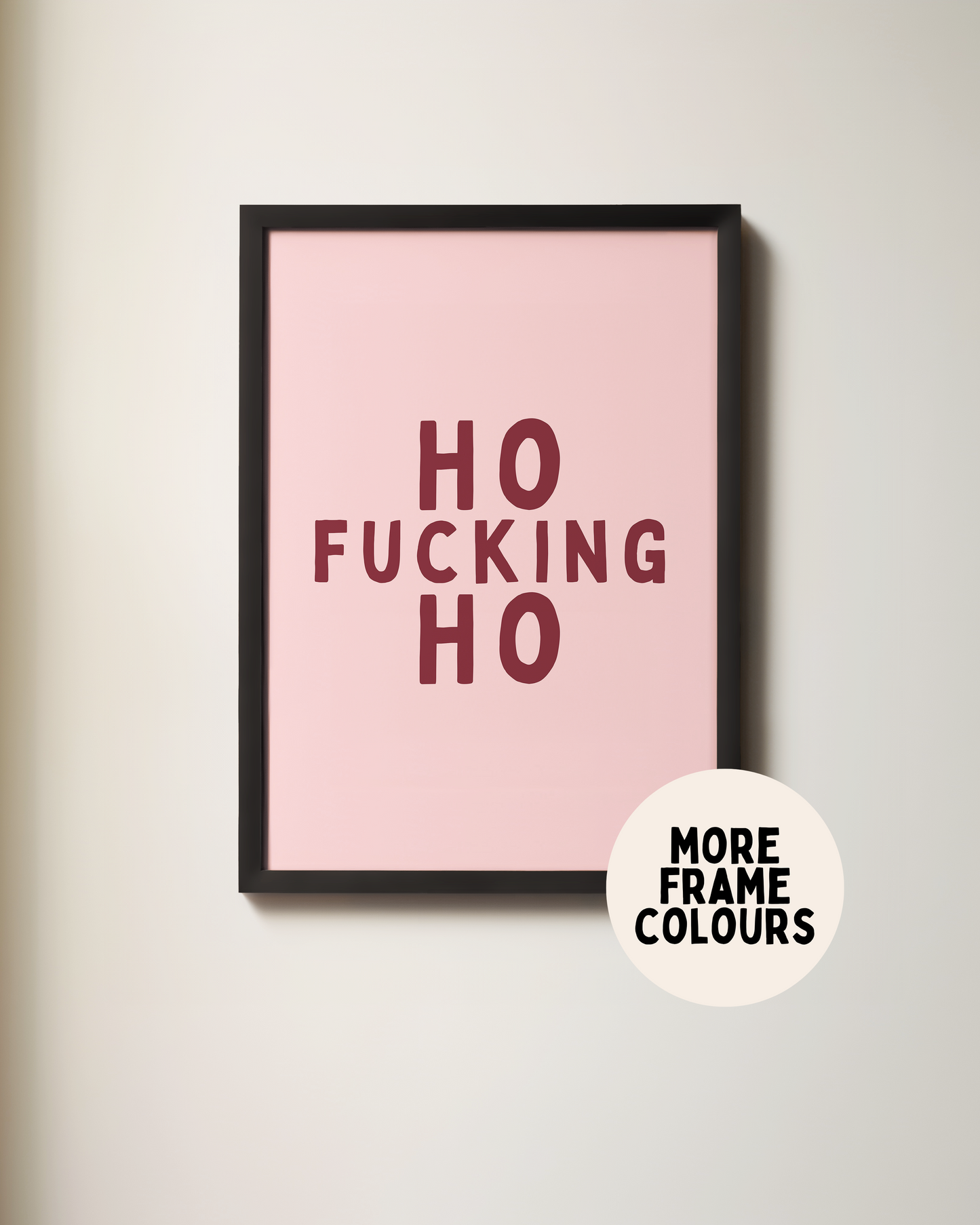 Ho Fucking Ho | Plum & Blush | Christmas Art Print