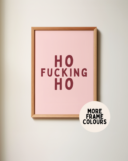 Ho Fucking Ho | Plum & Blush | Christmas Art Print
