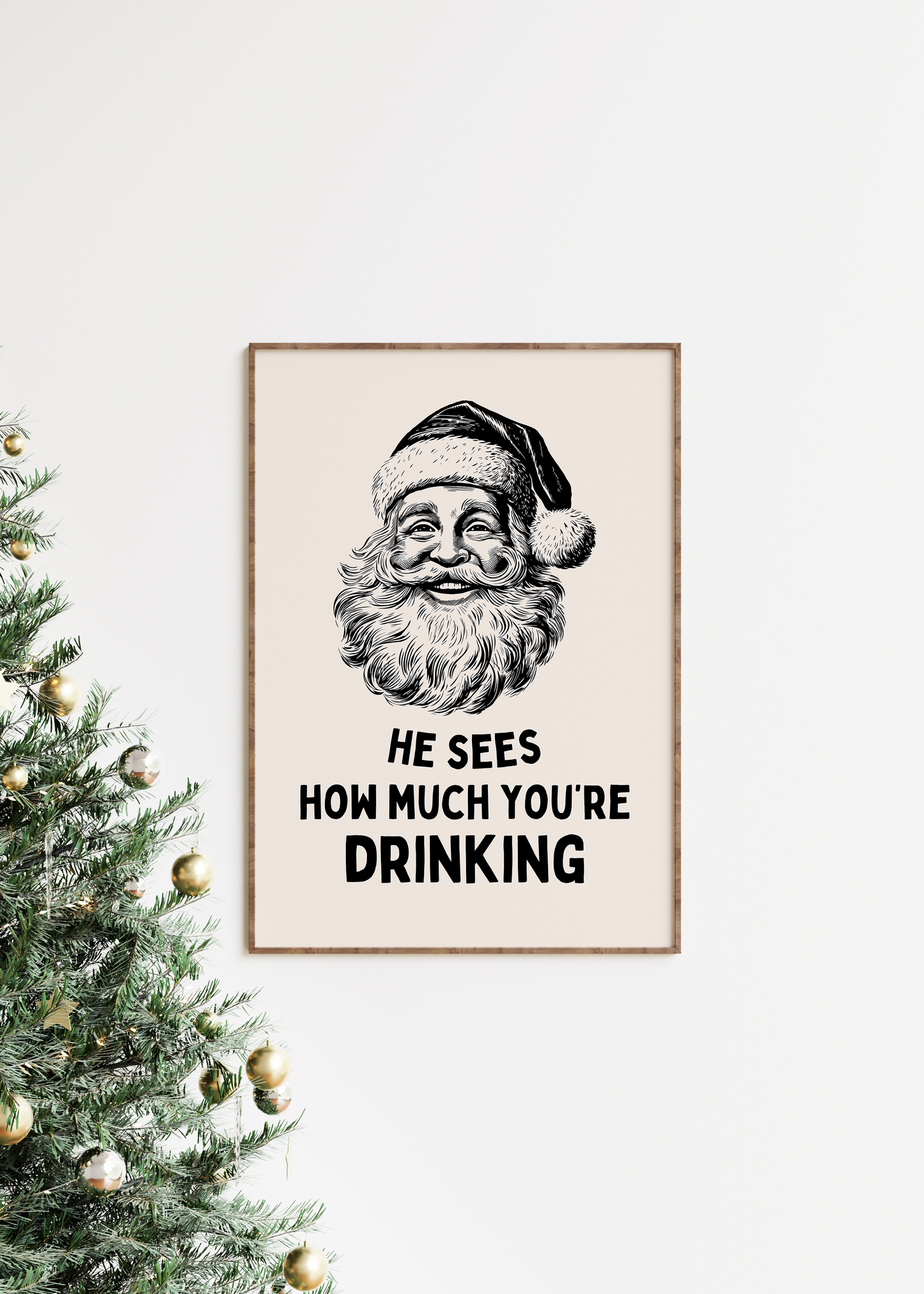 He Sees How Much You're Drinking | Black and Cream | Christmas Art Print