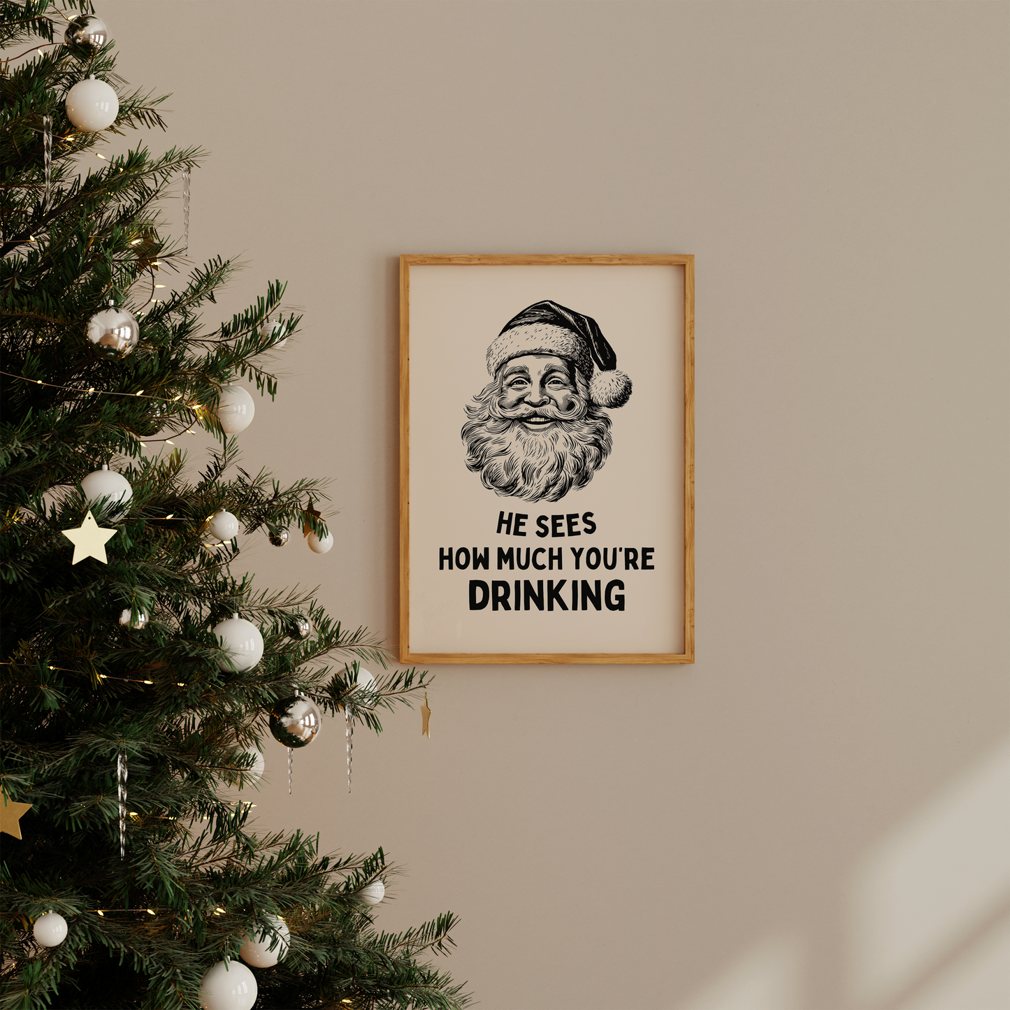 He Sees How Much You're Drinking | Black and Cream | Christmas Art Print