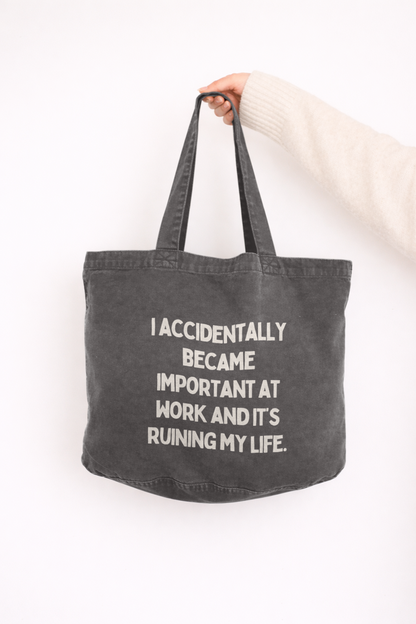 I Accidentally Became Important At Work And It's Ruining My Life | Tote Bag