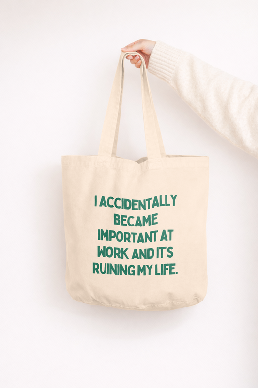 I Accidentally Became Important At Work And It's Ruining My Life | Tote Bag
