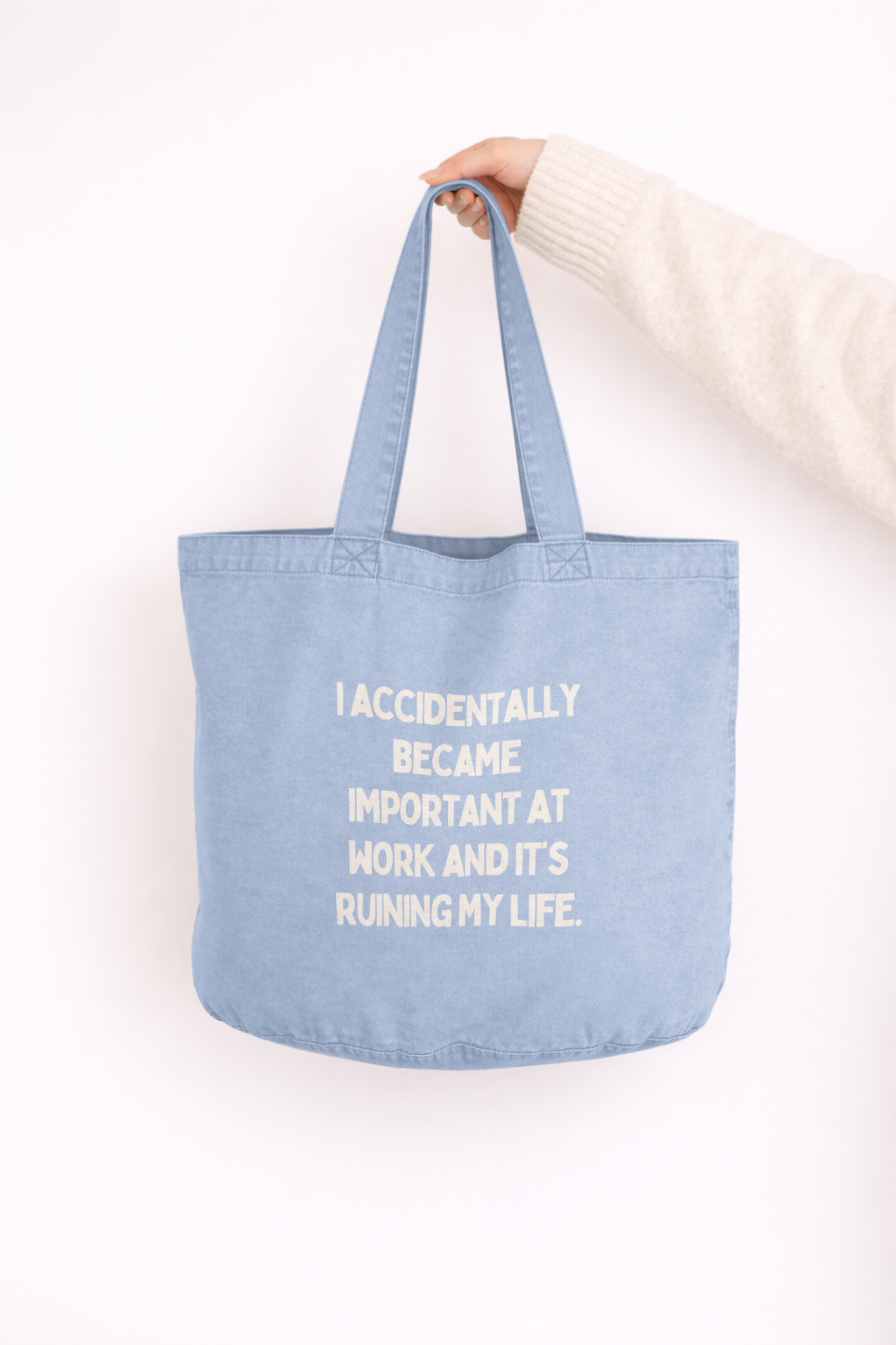 I Accidentally Became Important At Work And It's Ruining My Life | Tote Bag
