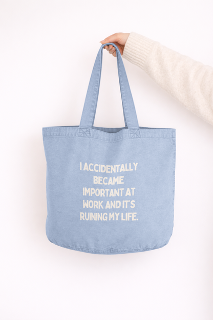 I Accidentally Became Important At Work And It's Ruining My Life | Tote Bag