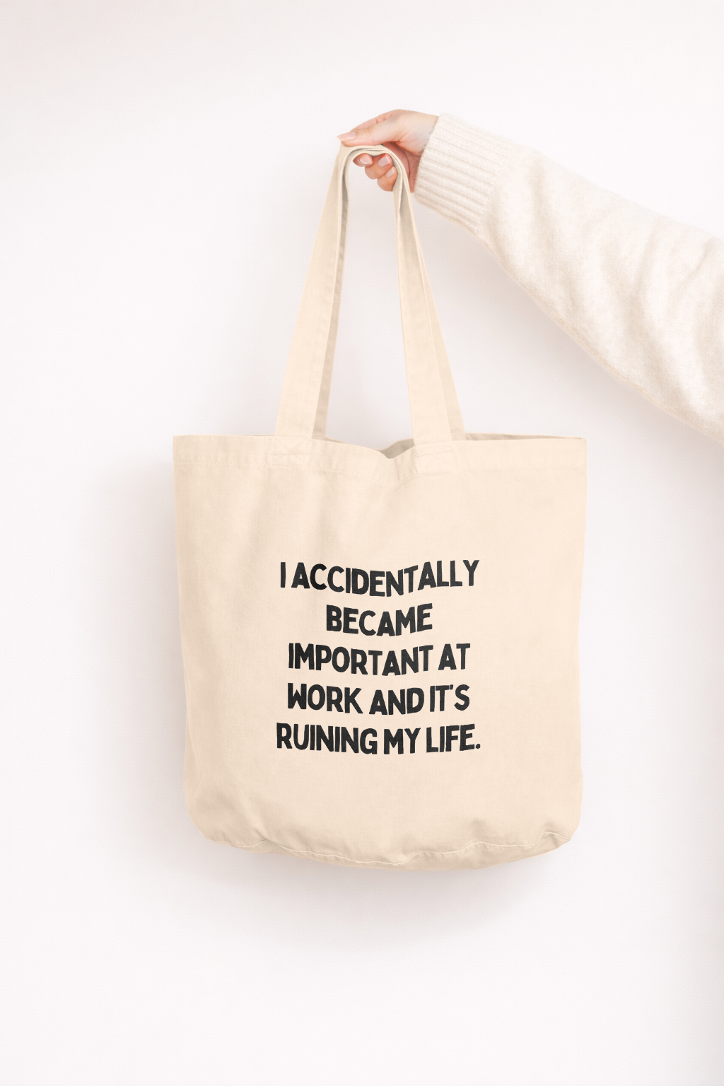 I Accidentally Became Important At Work And It's Ruining My Life | Tote Bag