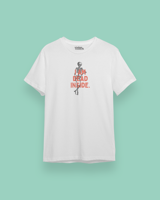 I Am Dead Inside | Organic Unisex T Shirt