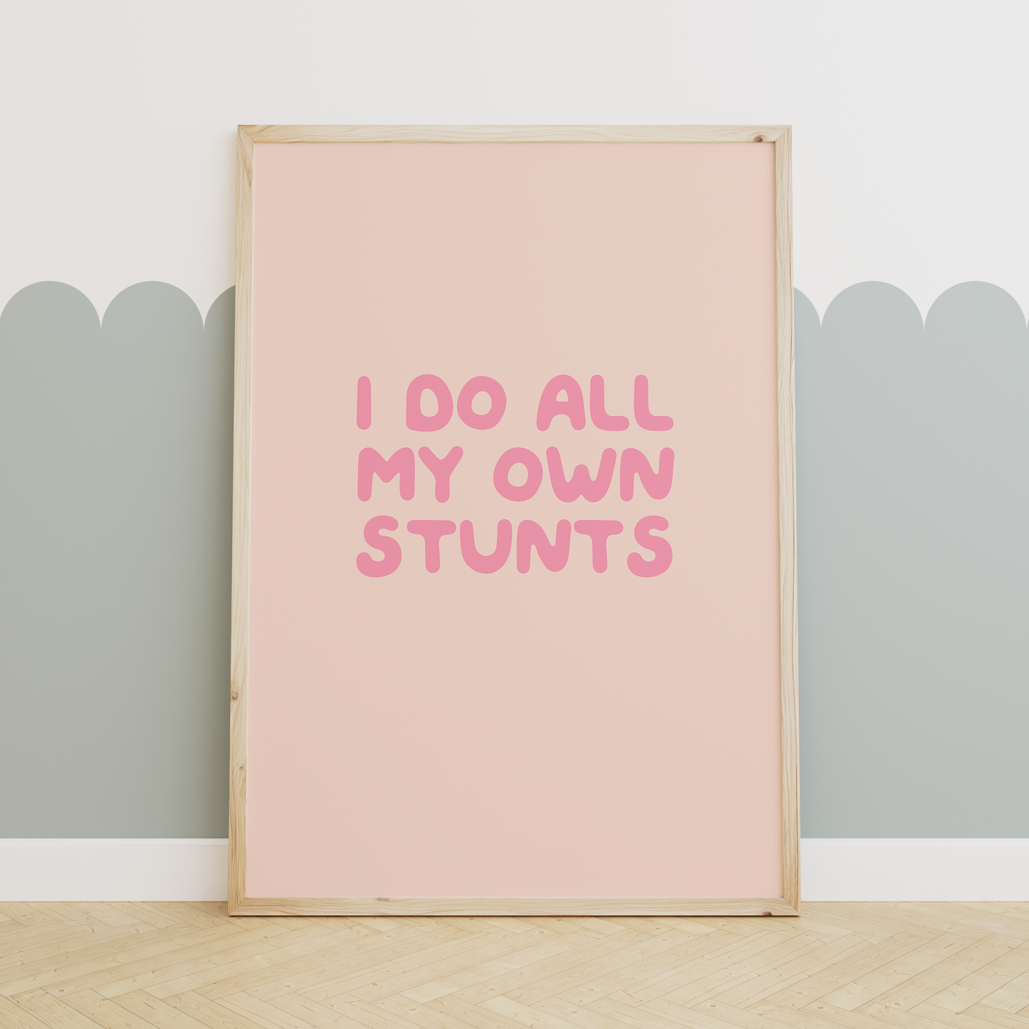 I Do All My Own Stunts | Blush Pink & Soft Pink | Art Print