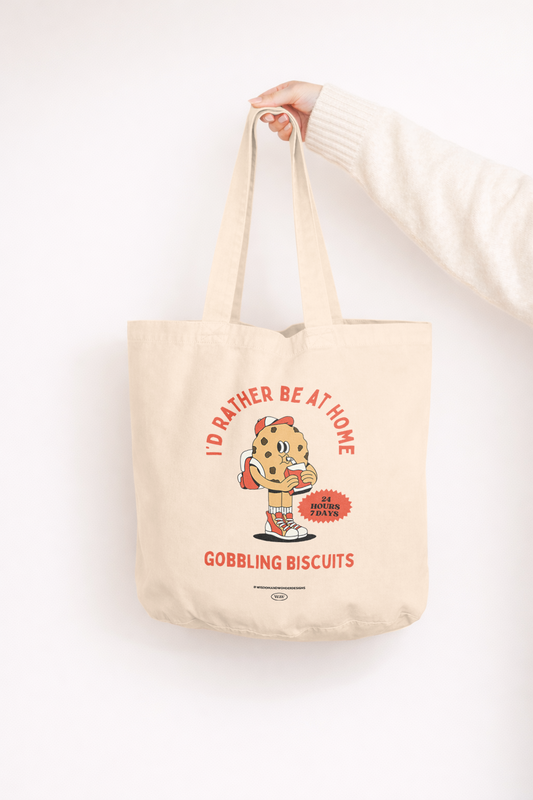 I'd Rather Be At Home Gobbling Biscuits | Tote Bag