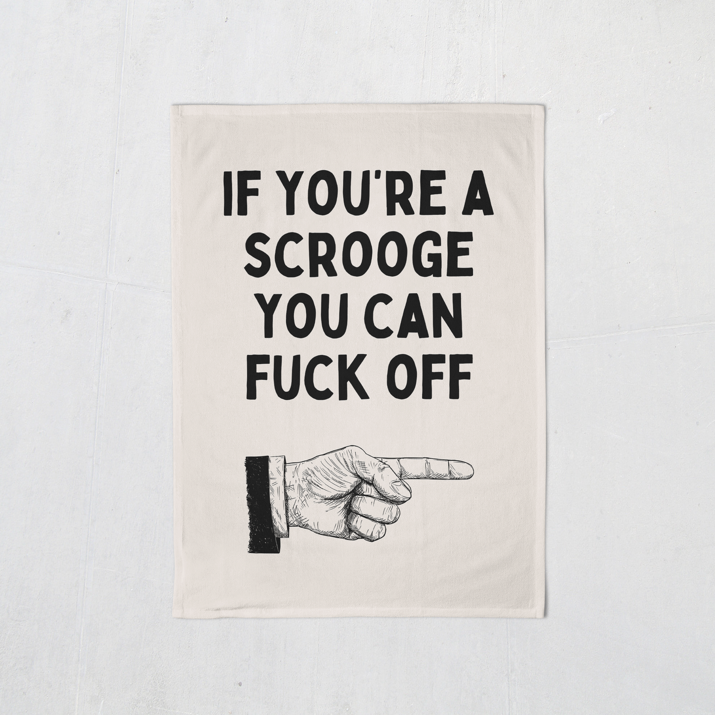 If You're A Scrooge You Can Fuck Off | Christmas Tea Towel