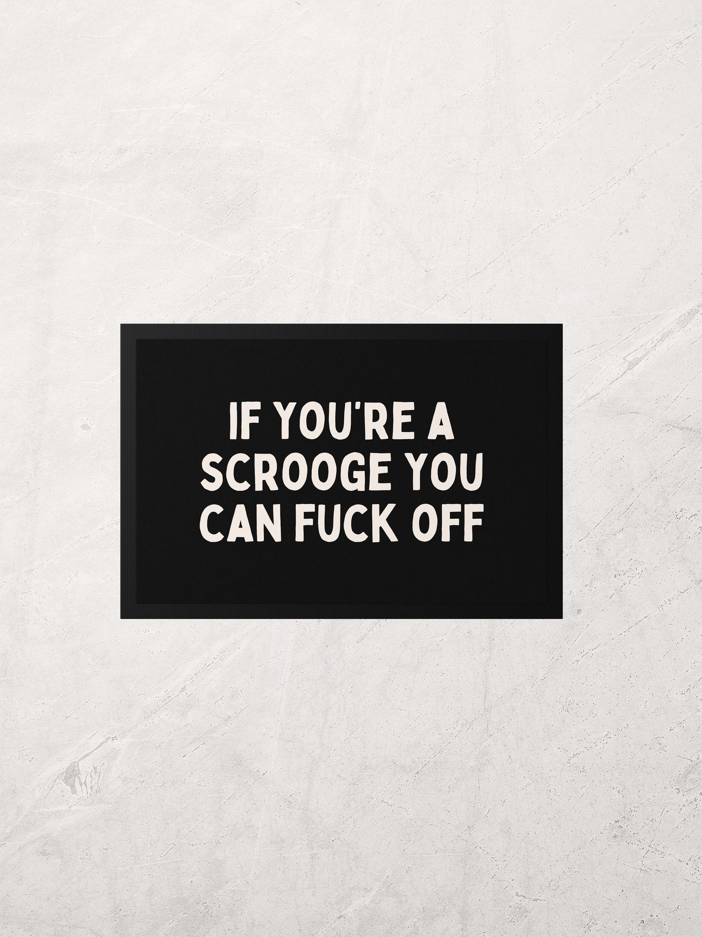 If You're A Scrooge You Can Fuck Off | Indoor Christmas Door Mat