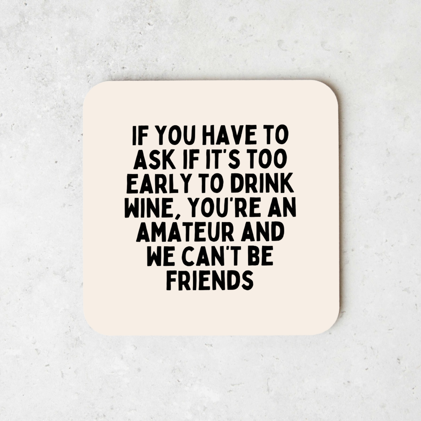 If You Have To Ask If It's Too Early To Drink | Coaster