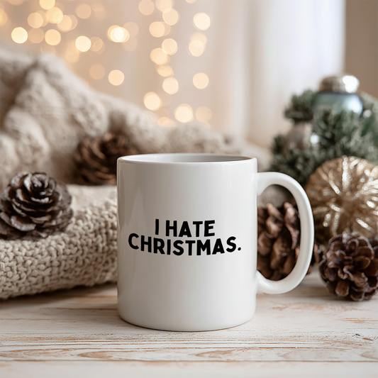 I Hate Christmas | Ceramic Christmas Mug