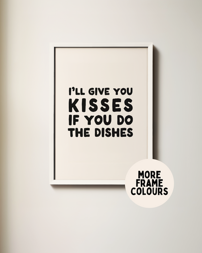 I'll Give You Kisses If You Do The Dishes | Black and Cream | Art Print