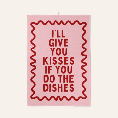 I'll Give You Kisses If You Do The Dishes | Tea Towel