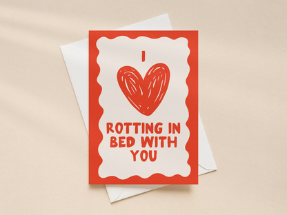 I Love Rotting In Bed With You | Greeting Card