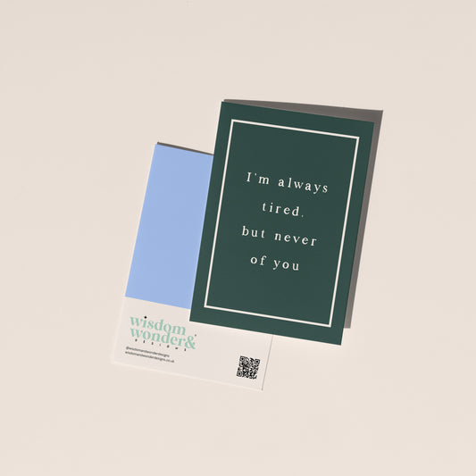 I'm Always Tired | Greeting Card