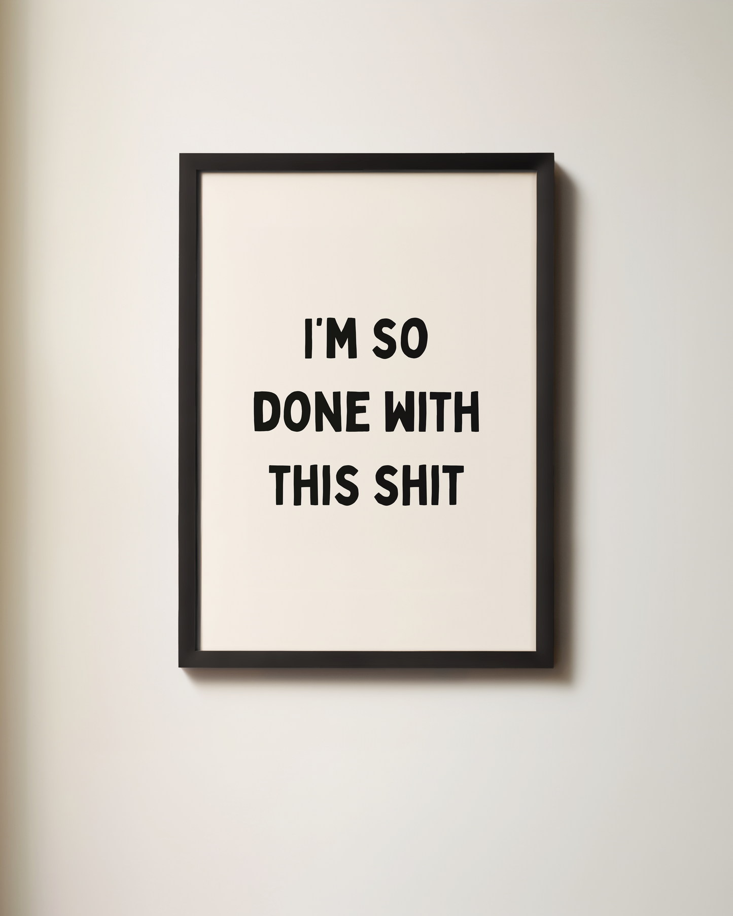 I'm So Done With This Shit | Art Print