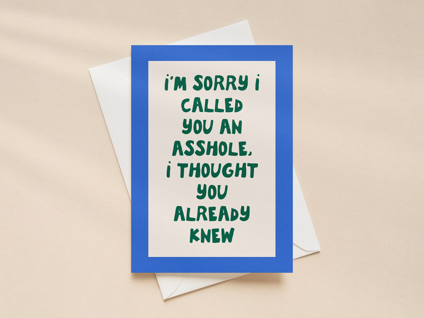 I'm Sorry I Called You An Asshole | Greeting Card