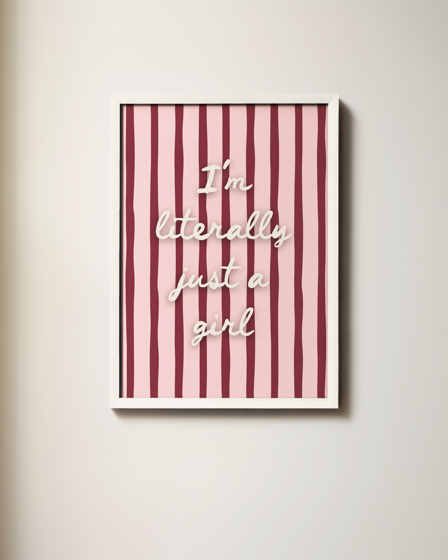 I'm Literally Just A Girl | Art Print