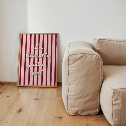 I'm Literally Just A Girl | Art Print