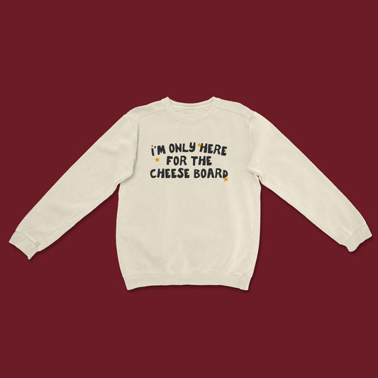 I'm Only Here For The Cheese Board | Christmas Unisex Sweatshirt