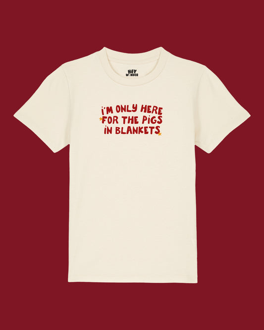 I'm Only Here For The Pigs In Blankets | Kids Christmas T Shirt