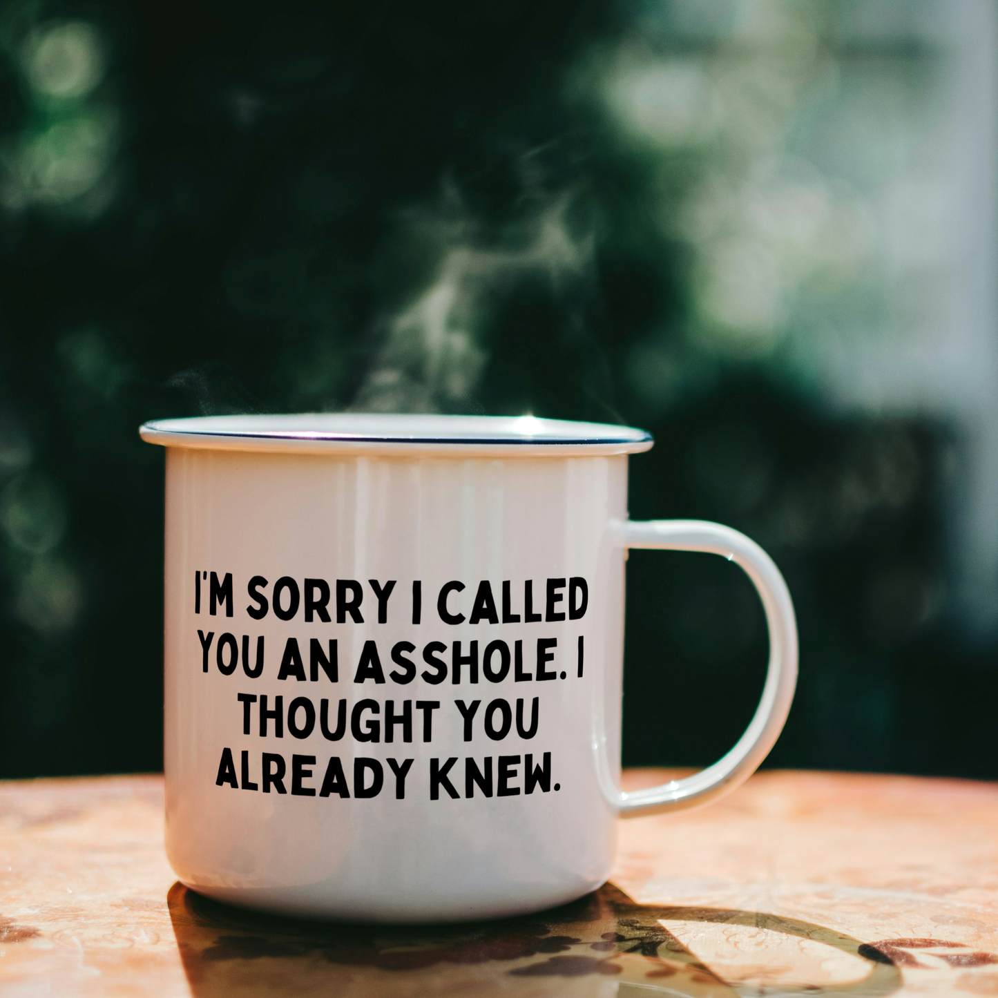 I'm Sorry I Called You An Asshole, I Thought You Already Knew | Mug