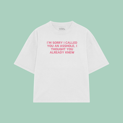 I'm Sorry I Called You An Asshole | Boxy T Shirt