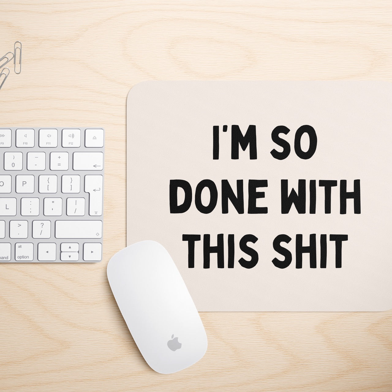 I'm So Done With This Shit | Mouse Mat