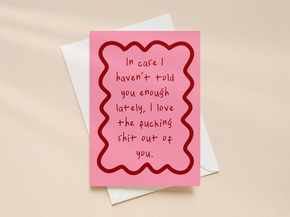 In Case I Haven't Told You Lately | Greeting Card