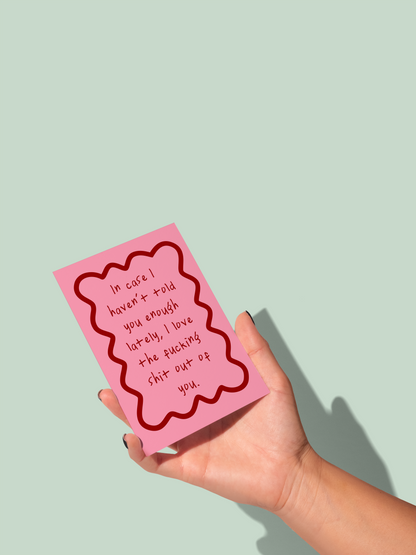 In Case I Haven't Told You Lately | Greeting Card