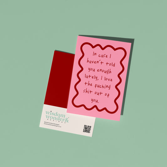 In Case I Haven't Told You Lately | Greeting Card