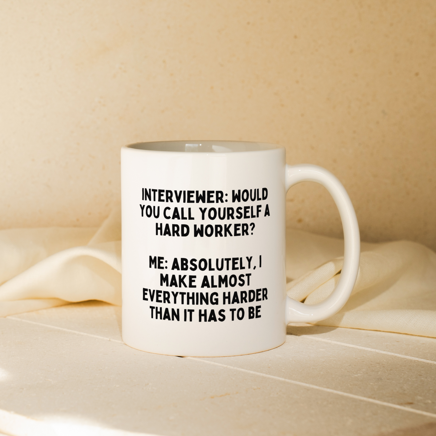 Interviewer: Would You Call Yourself A Hard Worker? | Mug