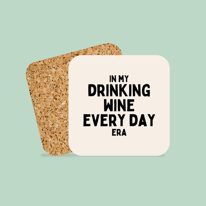In My Drinking Wine Every Day Every Day Era | Black and Cream | Coaster