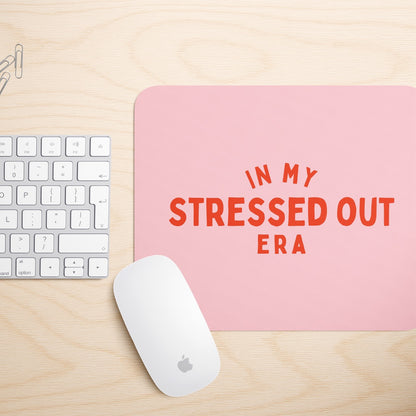 In My Stressed Out Era | Mouse Mat