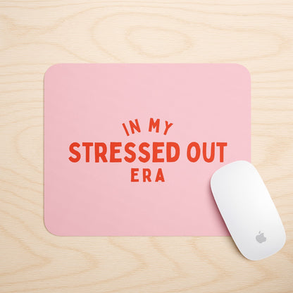 In My Stressed Out Era | Mouse Mat