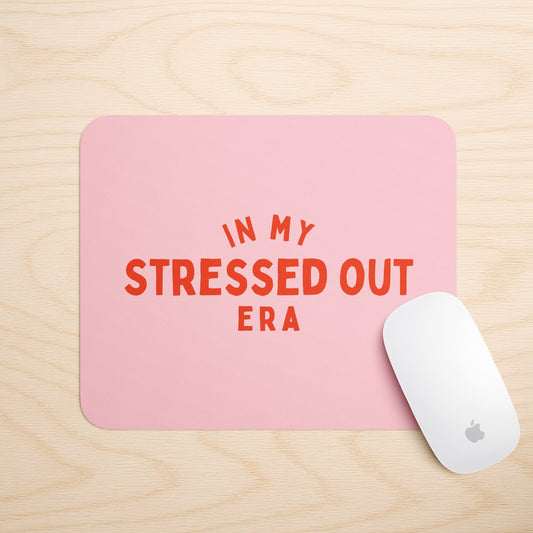 In My Stressed Out Era | Mouse Mat