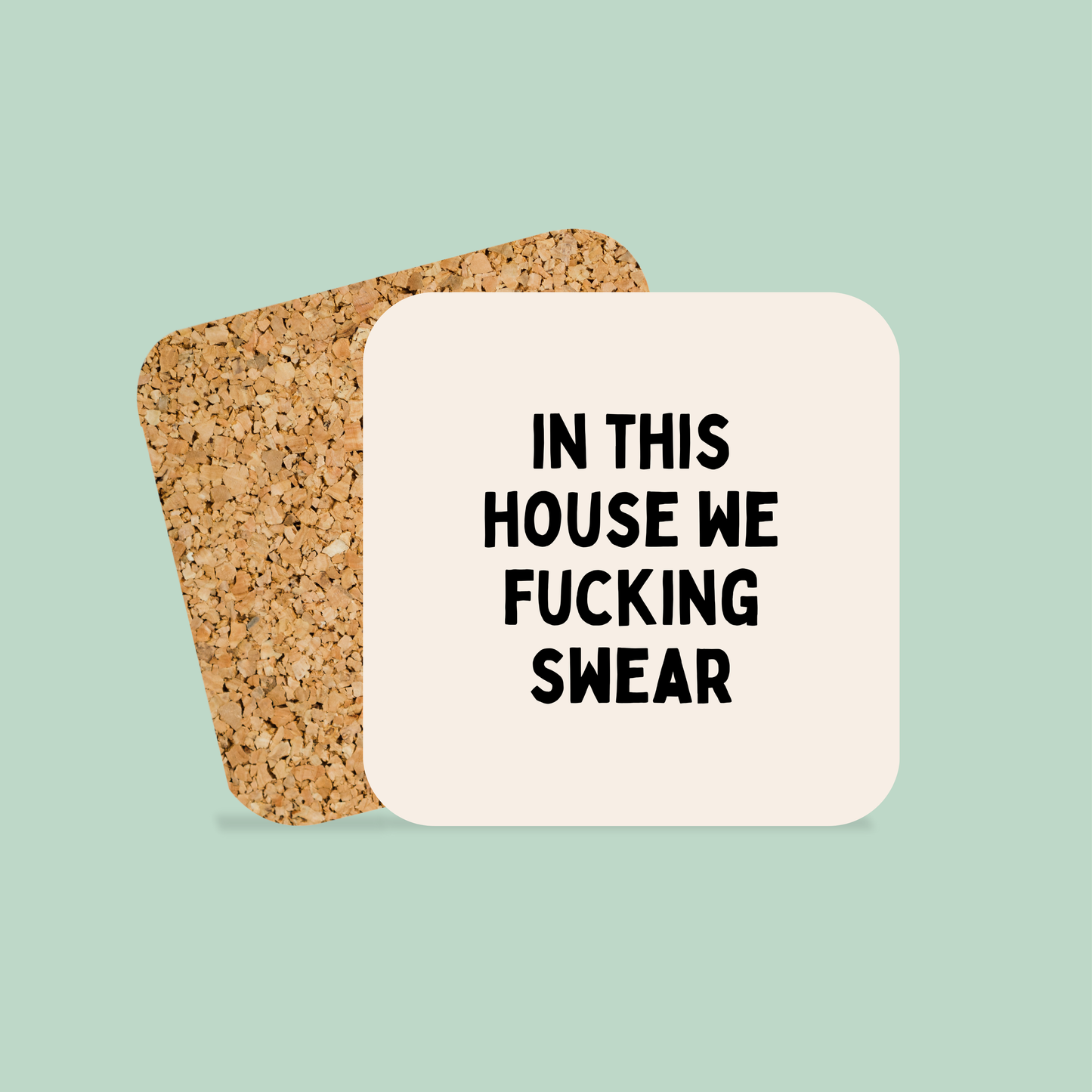 In This House We Fucking Swear | Coaster
