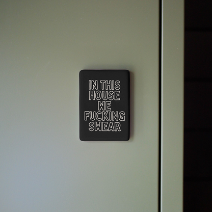 In This House We Fucking Swear | Ceramic Magnet