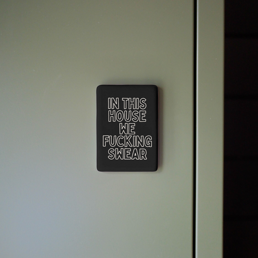 In This House We Fucking Swear | Ceramic Magnet