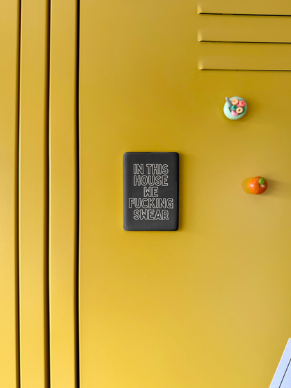 In This House We Fucking Swear | Ceramic Magnet