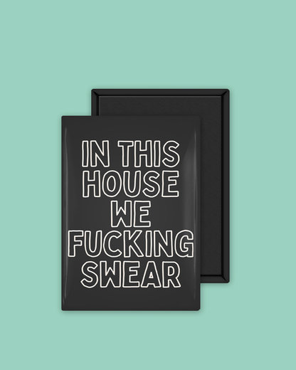 In This House We Fucking Swear | Ceramic Magnet