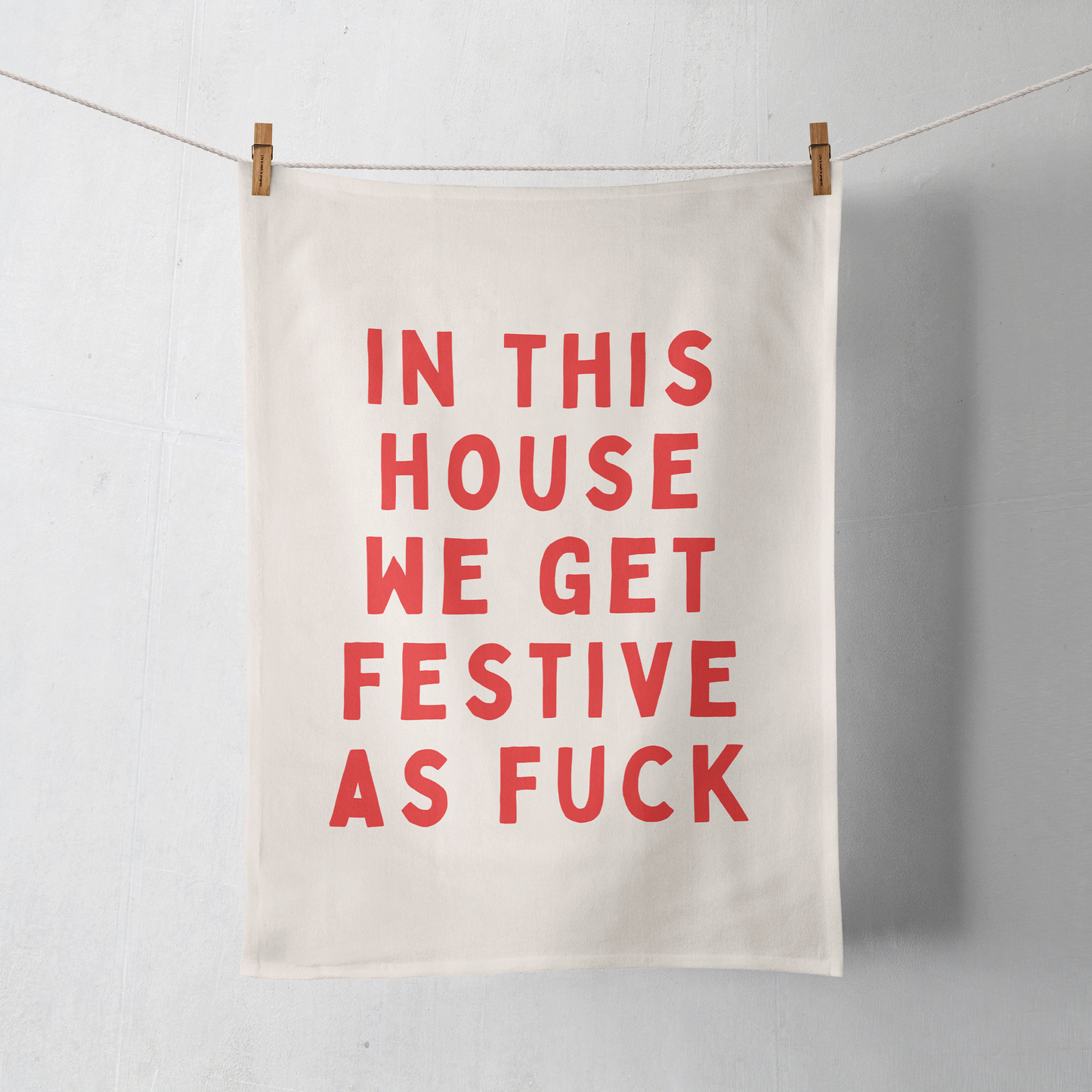 In This House We Get Festive As Fuck | Christmas Tea Towel
