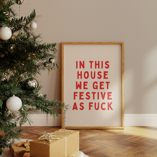 In This House We Get Festive As Fuck | Red & Cream | Christmas Art Print