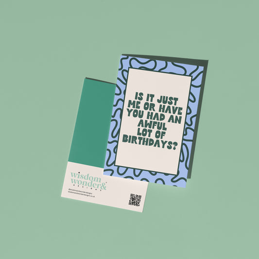 Is It Just Me Or Have You Had | Greeting Card
